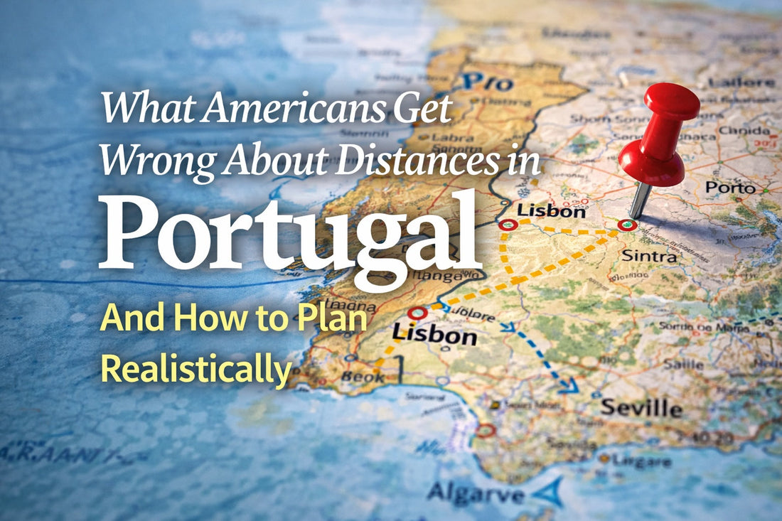 What Most American Travelers Get Wrong About Distances in Portugal